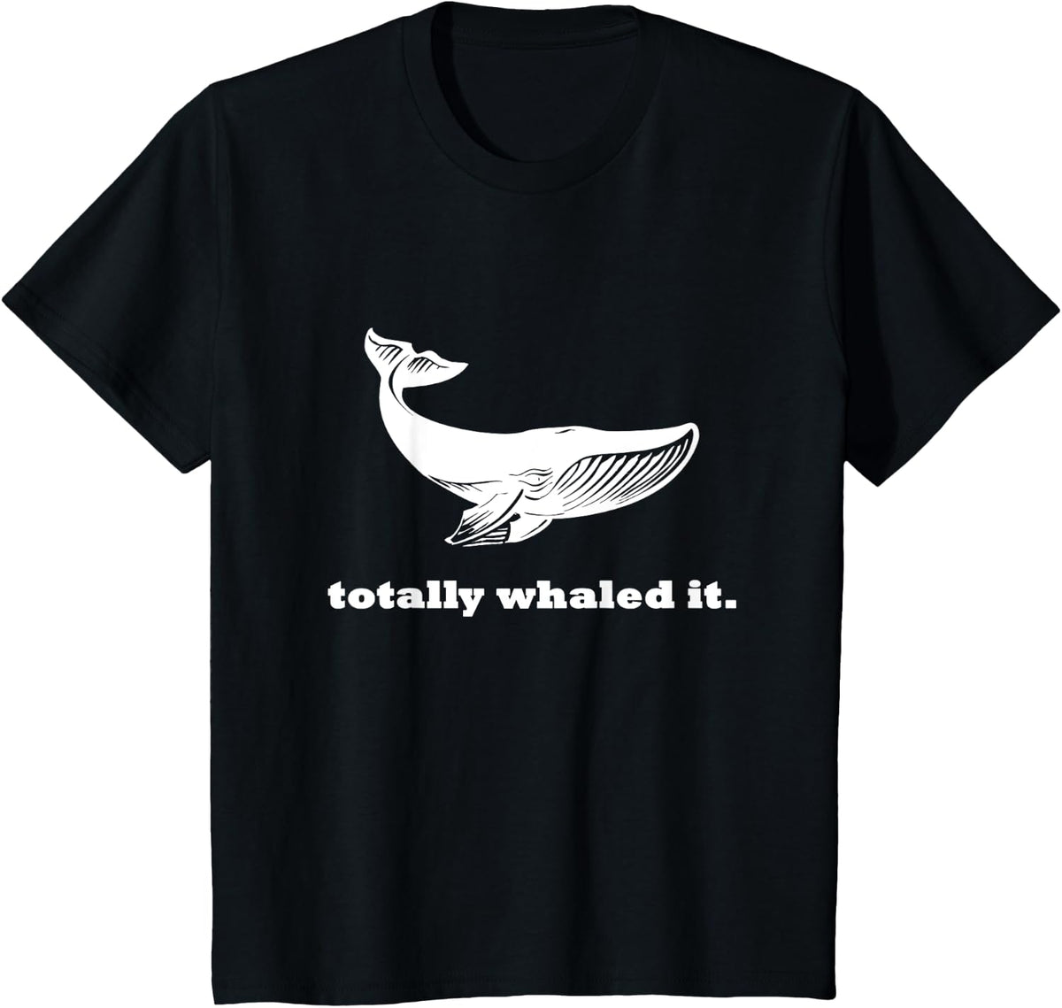Cool "Totally Whaled It" Whale Watcher / Lover's T-shirt - Black