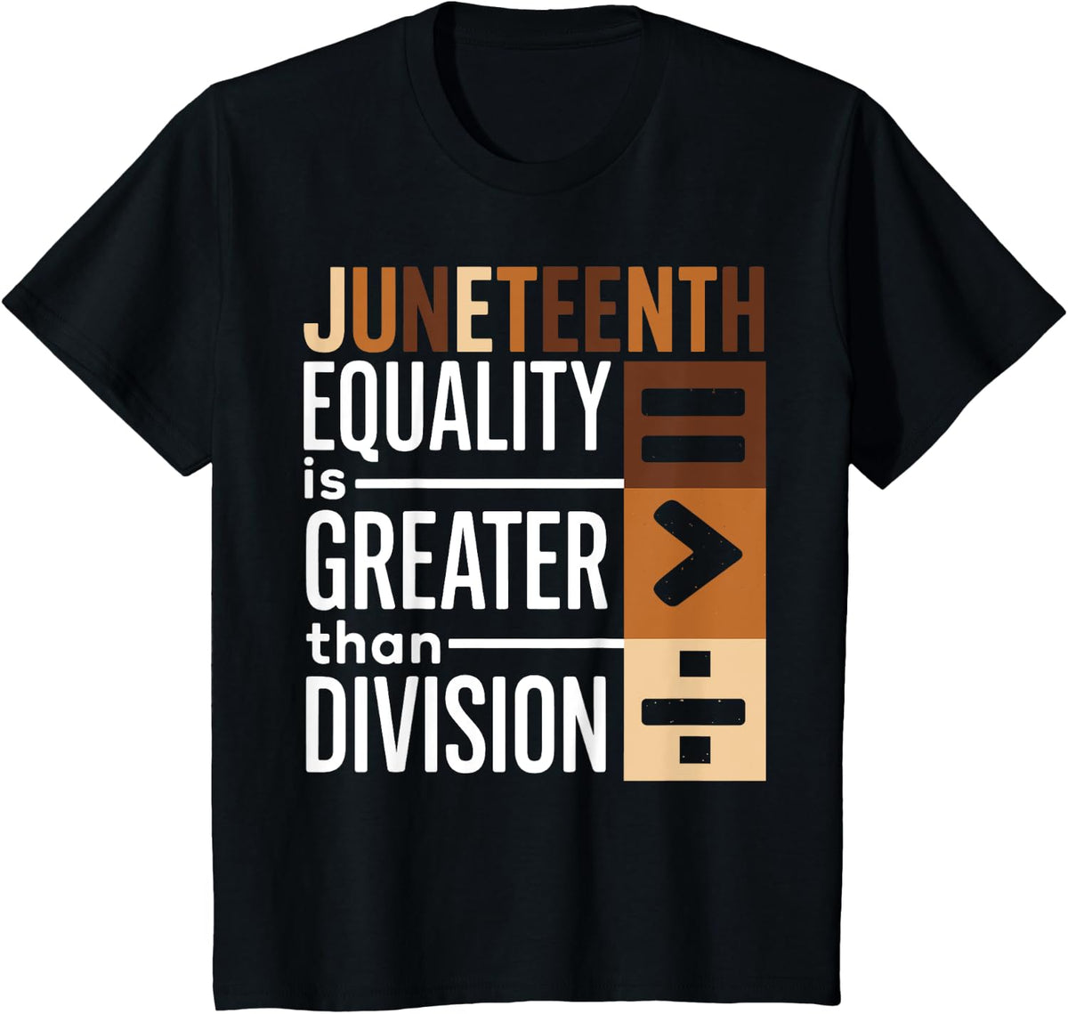 Juneteenth Melanated Equality Is Greater Than Division Brown T-Shirt - Black