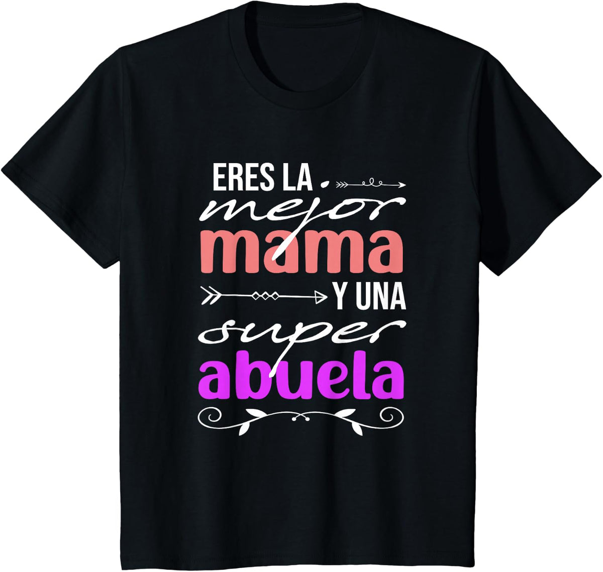 Eres La Mejor Mama Y Una Super Abuela, Dia De Las Madres T-Shirt - Black