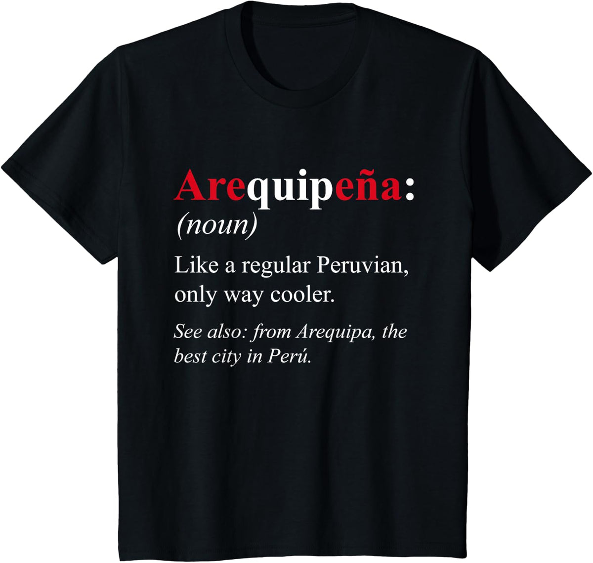 Peru Arequipa English Design - Arequipeña Definition T-Shirt - Black