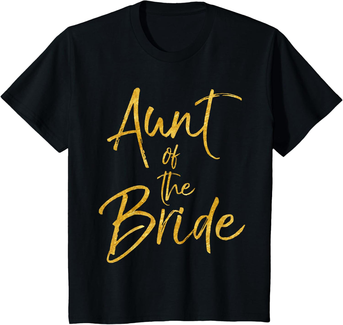 Aunt of the Bride Shirt Cute Gold Matching Bridal Family Tee T-Shirt - Black