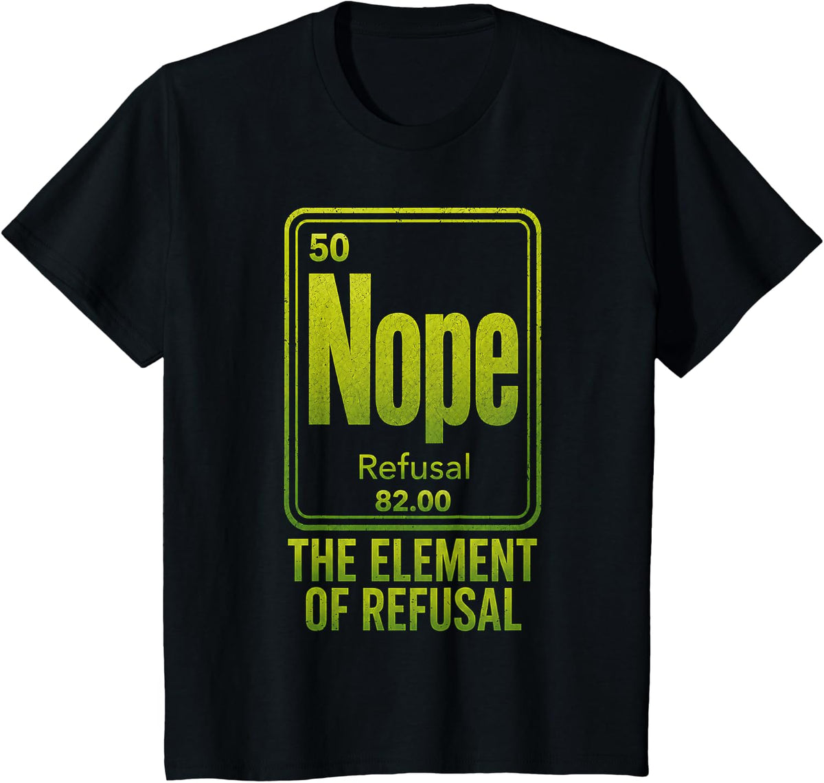 Periodic Table Funny Nope Element of Refusal Chemistry T-Shirt - Black