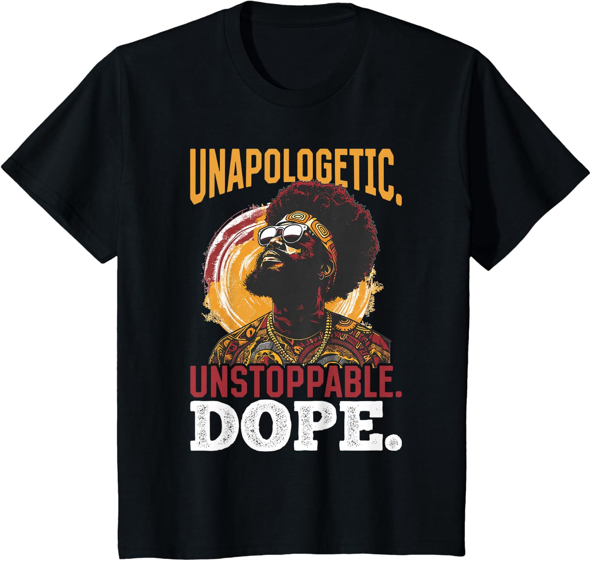 Black Men Unapologetic. Unstoppable. Dope. Black History T-Shirt - Black