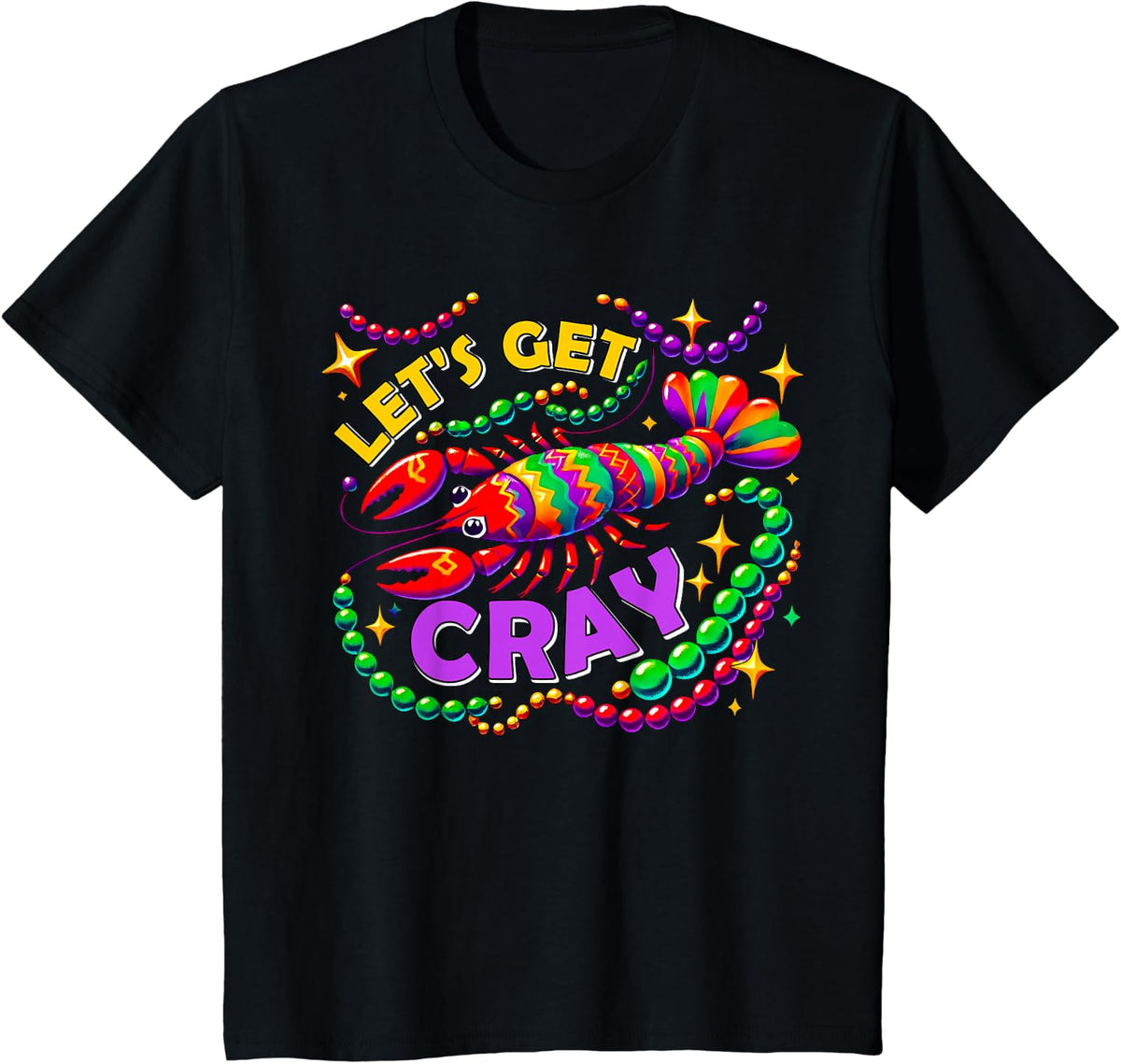 Funny Mardi Gras Men Women Kids Lets Get Cray Crawfish T-Shirt - Black