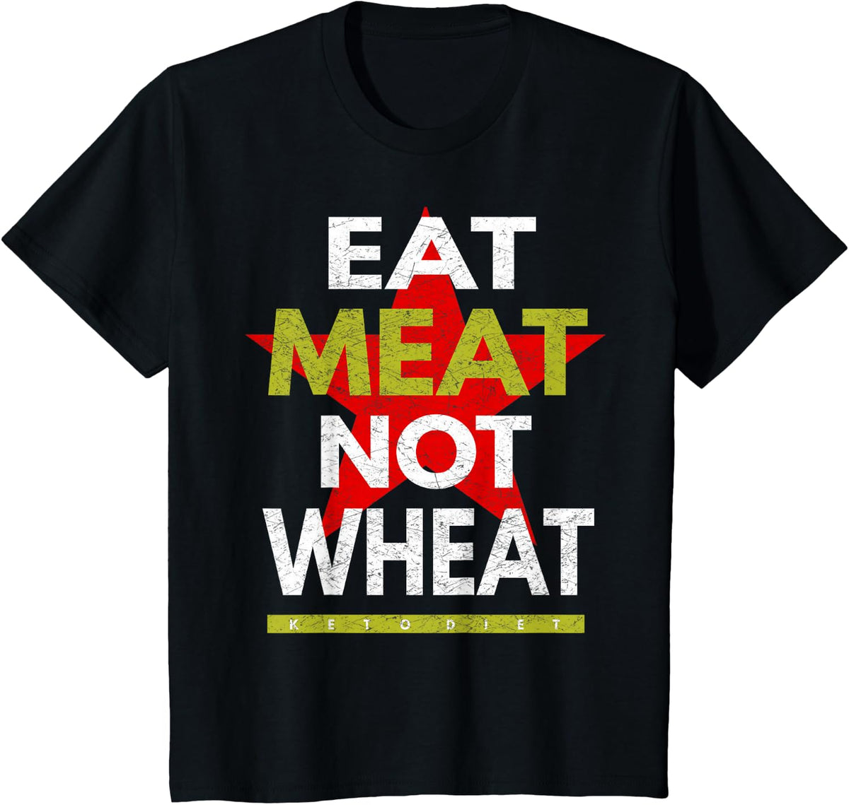 Keto Diet T Shirt - Eat Meat Not Wheat - For Healthy Life T-Shirt - Black