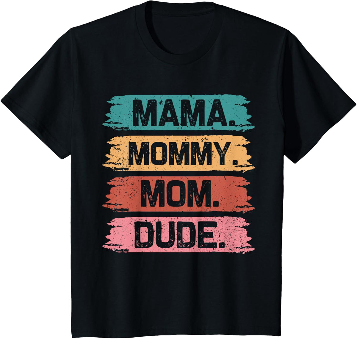 Mom Life Funny Mom Mama Mommy Mom Dude T-Shirt - Black