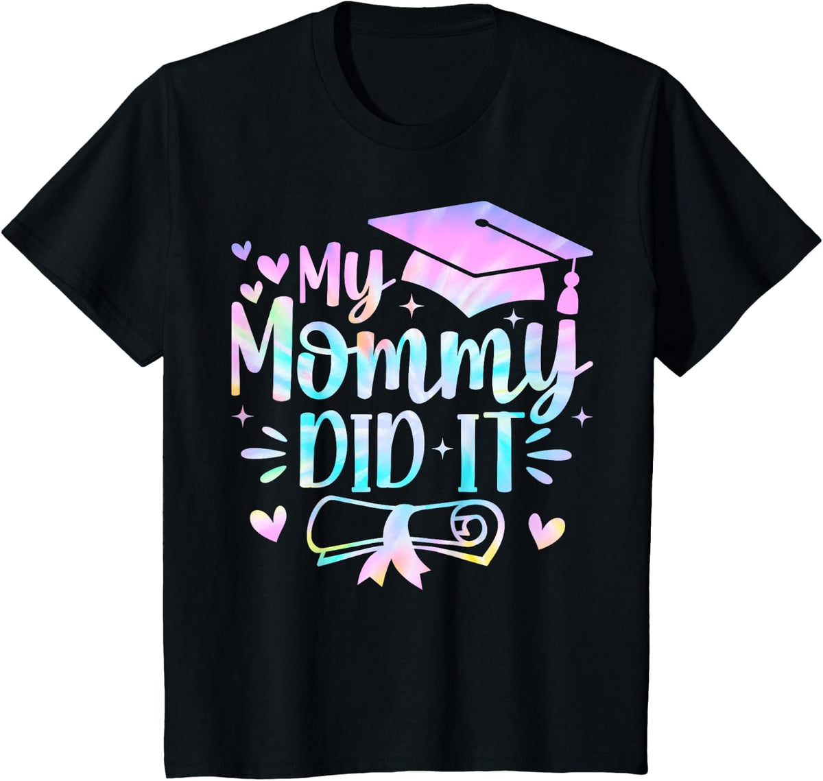 My Mommy Did It Graduation Graduated Mom Proud Children T-Shirt - Black