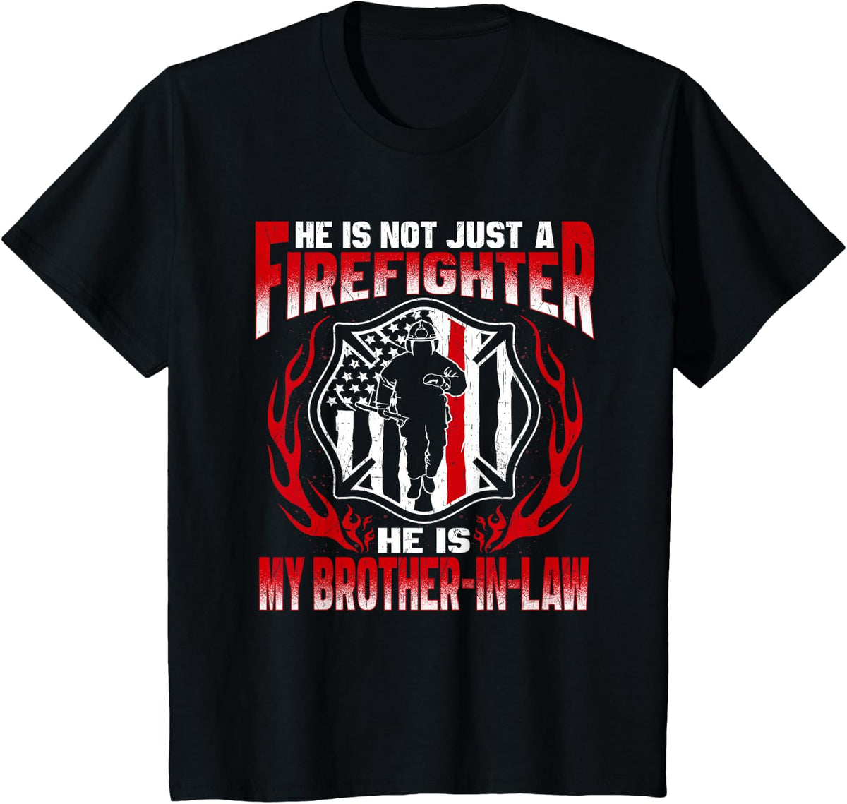 My Brother-In-Law Is A Firefighter Proud Fire Sibling-In-Law T-Shirt - Black