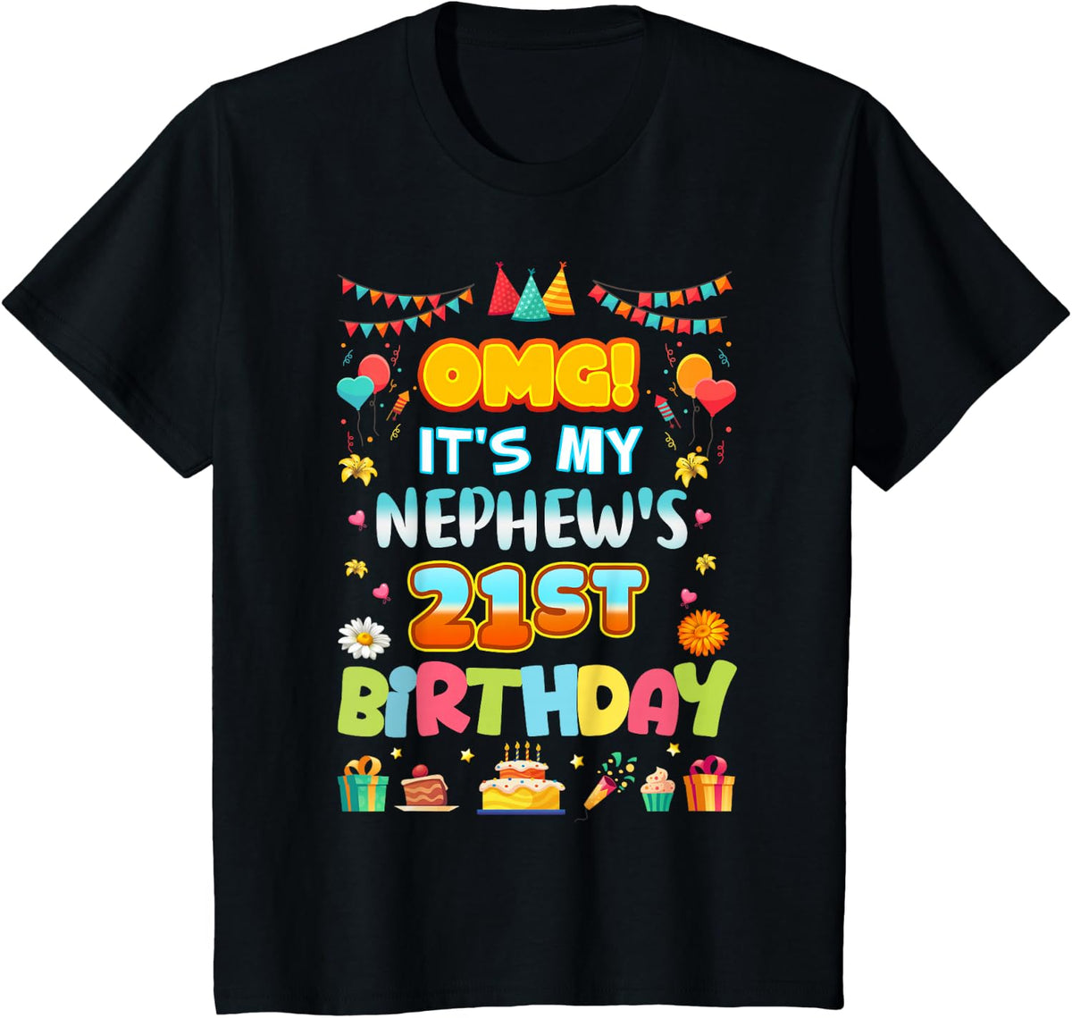 OMG It's My Nephew's 21st Birthday Happy 21 Years Old T-Shirt - Black