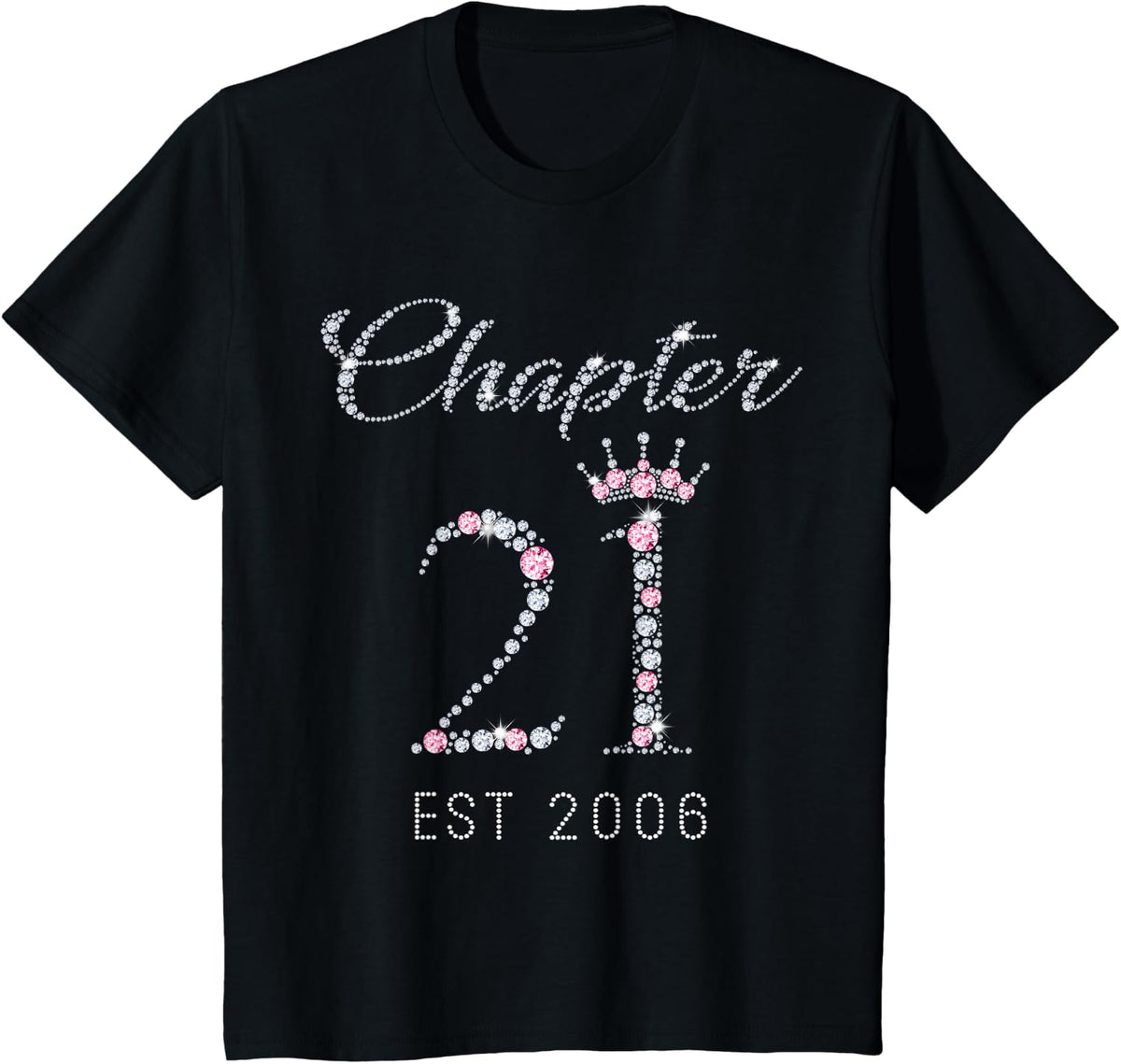 Chapter 21 EST 2006 21st Birthday Tee Gift for Womens T-Shirt - Black