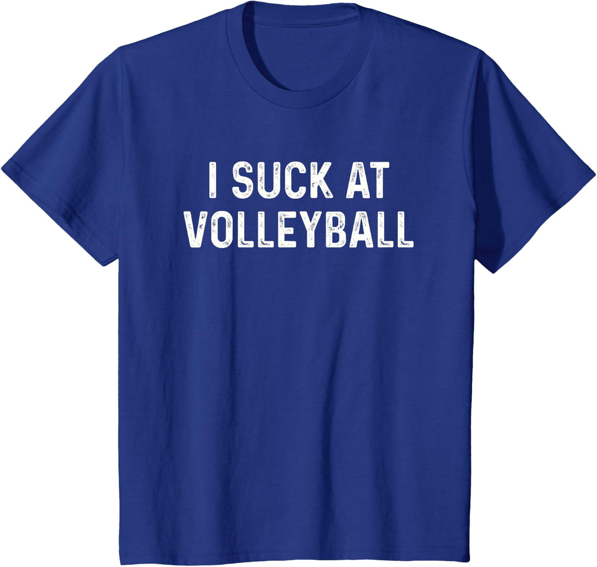Funny Volleyballer I Suck at Volleyball Player Men Women T-Shirt - Royal Blue