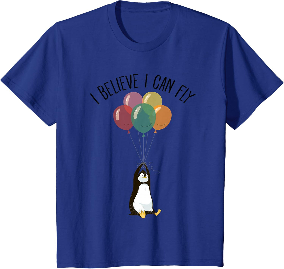 I Believe I Can Fly Funny Penguin Balloon Gift Design T-Shirt - Royal Blue