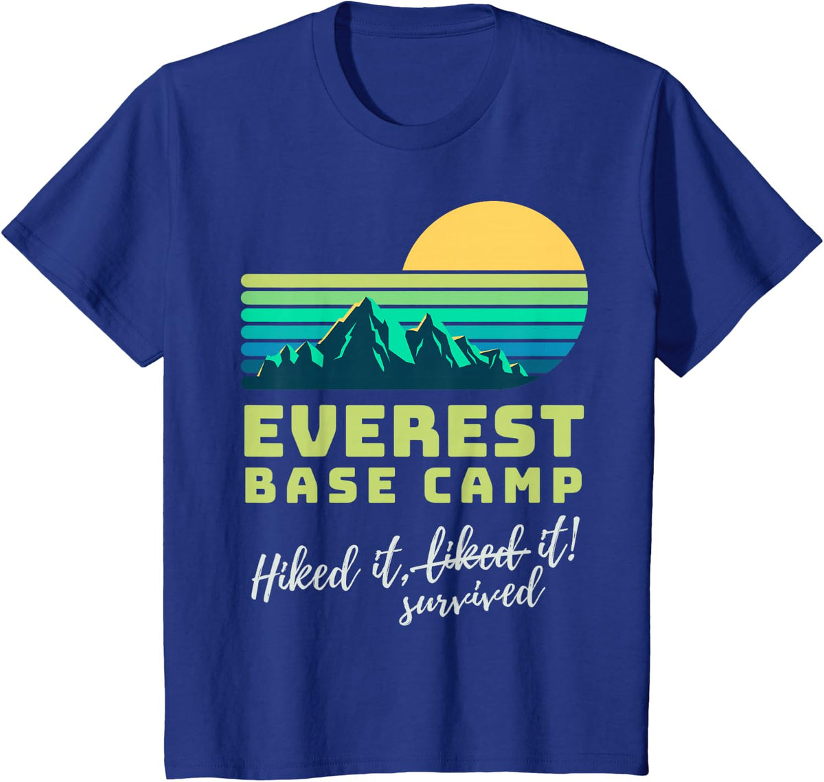Everest Base Camp Hiked it Survived it Mountain Hiking T-Shirt - Royal Blue