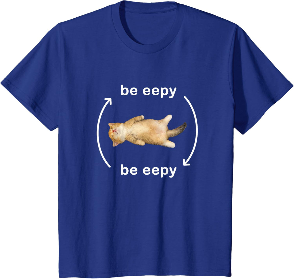 Be Eepy Silly Sleepy Cat Meme T-Shirt - Royal Blue