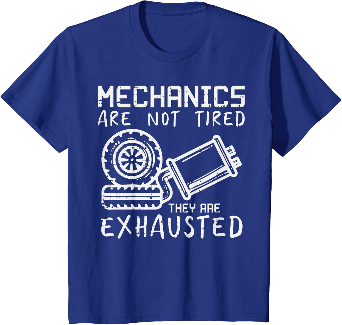 Mechanic Not Tired Exhausted Funny Car Auto Garage Pun Men T-Shirt - Royal Blue