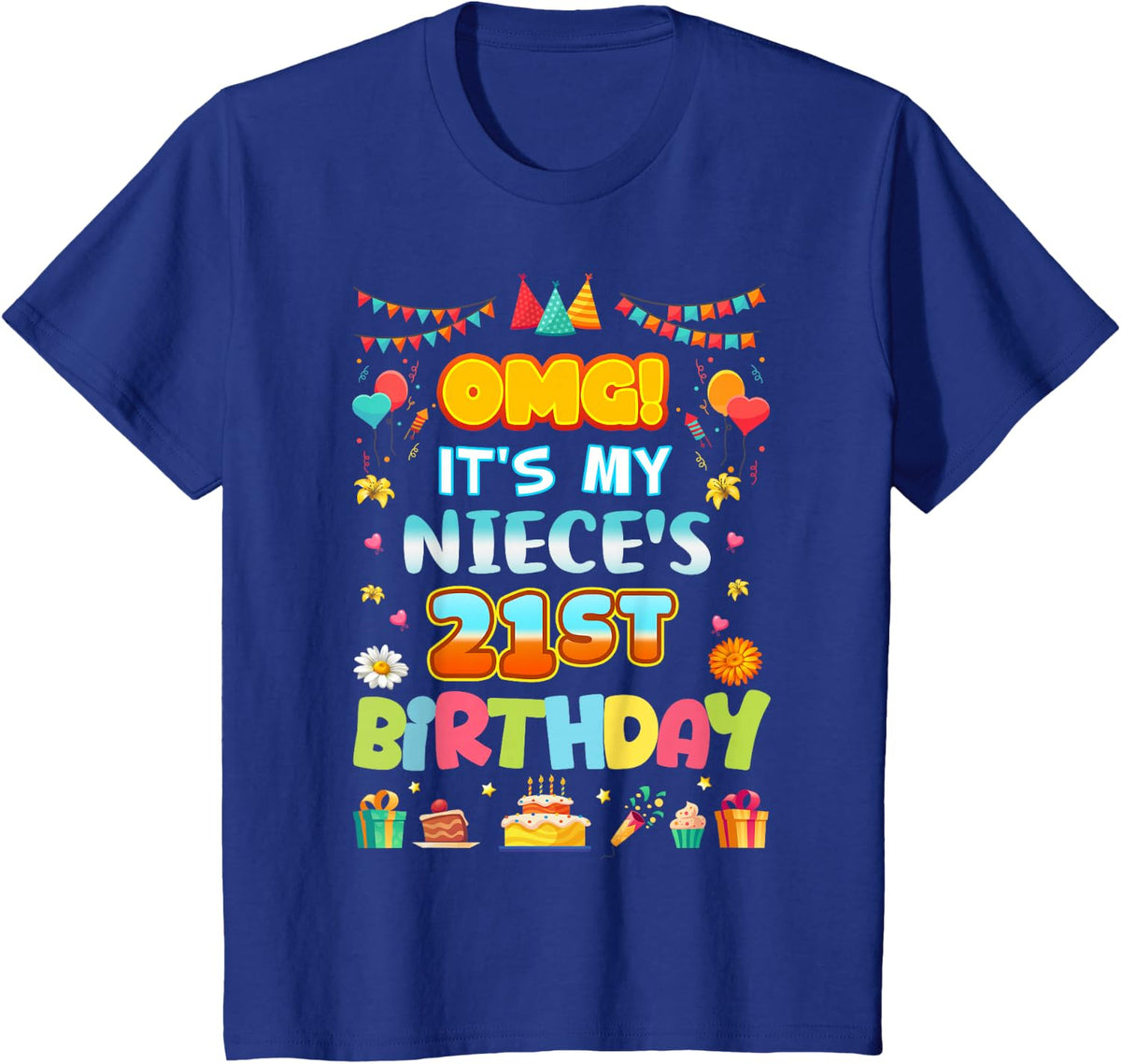 OMG It's My Niece's 21st Birthday Happy 21 Years Old T-Shirt - Royal Blue