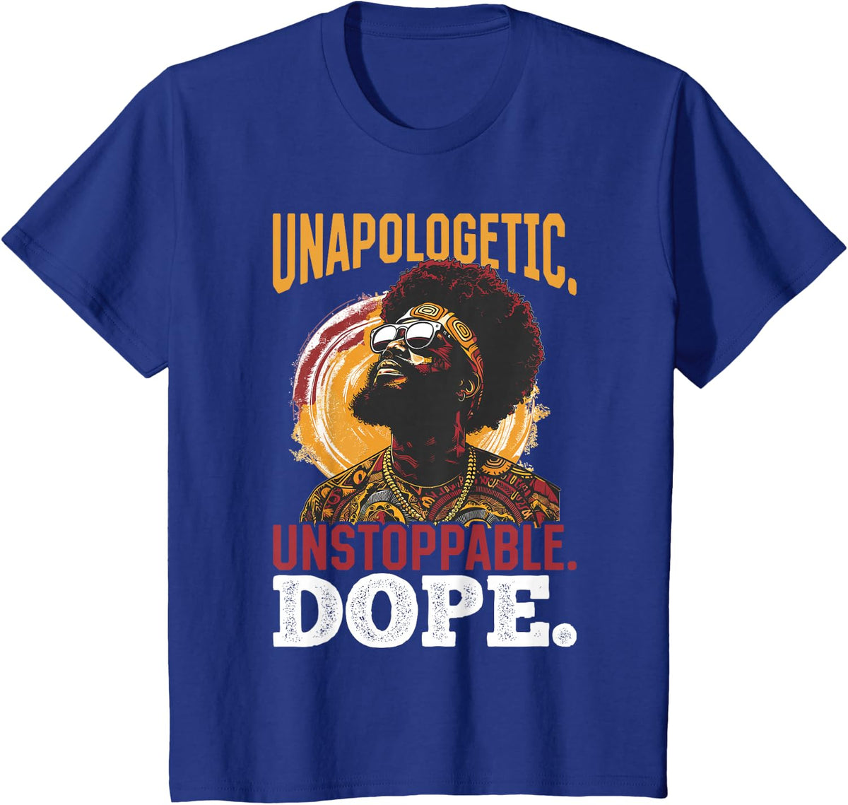 Black Men Unapologetic. Unstoppable. Dope. Black History T-Shirt - Royal Blue