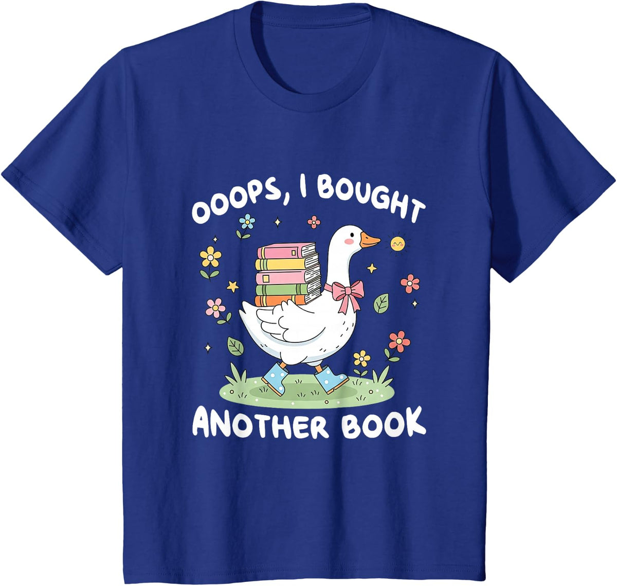 Oops I Bought Another Book Bookish Goose Reading Lover Nerd T-Shirt - Royal Blue