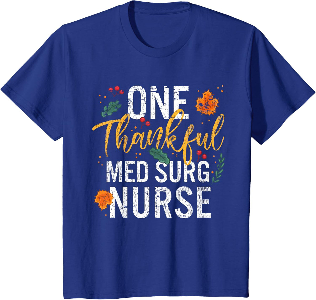 One Thankful Med Surg Nurse Thanksgiving Vintage T-Shirt - Royal Blue