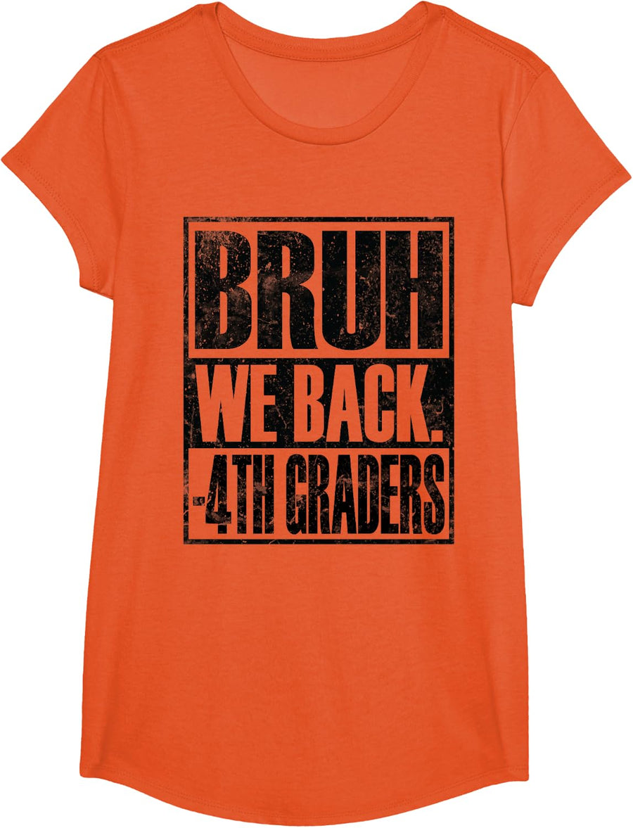 Bruh We Back 4th Graders First Day of Fourth Grade T-Shirt - Girls Orange