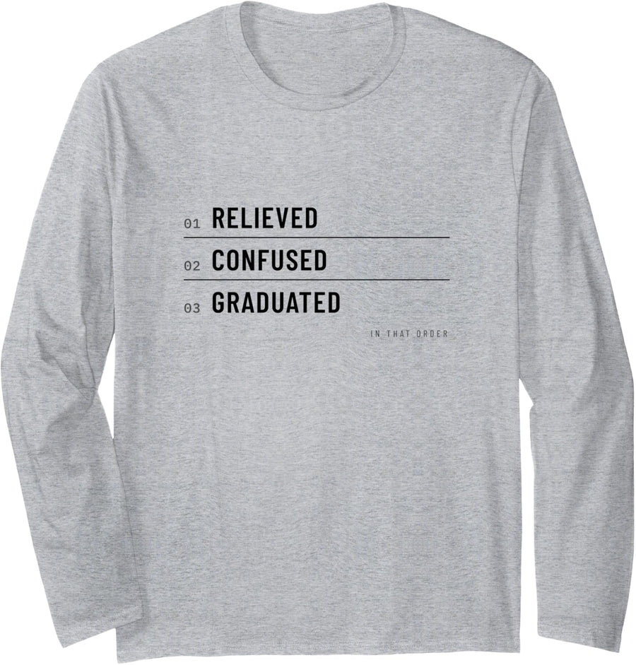 Doctoral Student - Relieved Confused Graduated - Doctorate Long Sleeve T-Shirt - Adult Unisex Heather Grey