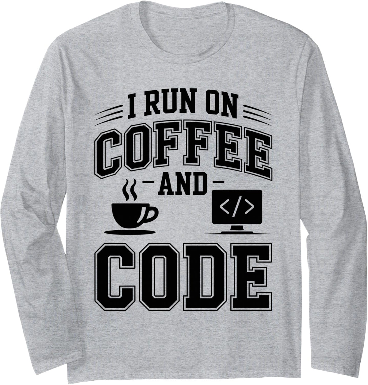 I Run On Coffee and Code Funny Coding Programmer Long Sleeve T-Shirt - Adult Unisex Heather Grey