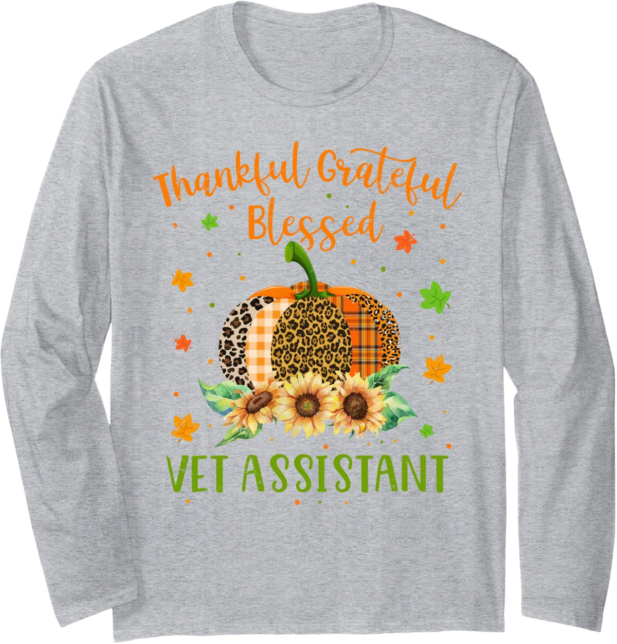 Thankful Vet Assistant Pumpkin Sunflower Thanksgiving Long Sleeve T-Shirt - Adult Unisex Heather Grey