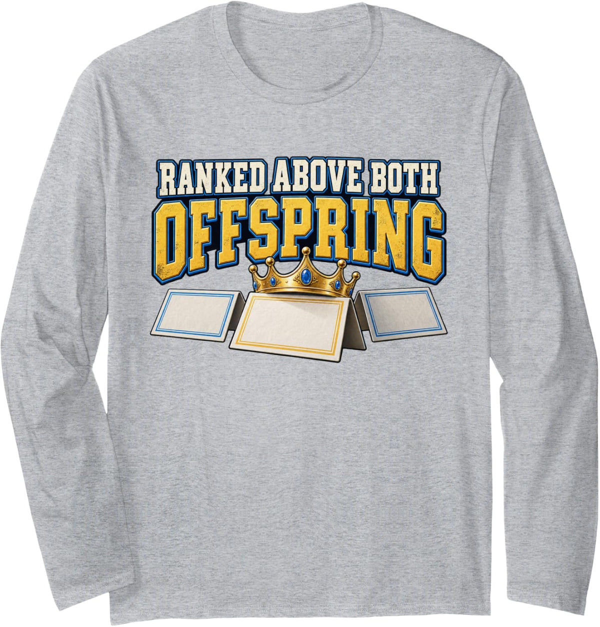 Ranked Above Both Actual Offspring Family Humor Graphic Long Sleeve T-Shirt - Adult Unisex Heather Grey