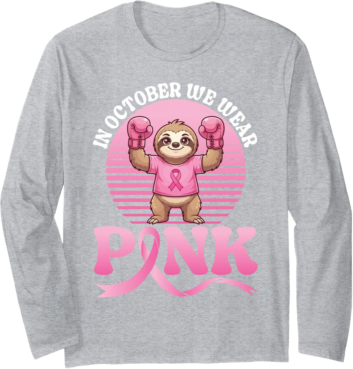 in October We Wear Pink Sloth Breast Cancer Warrior Support Long Sleeve T-Shirt - Adult Unisex Heather Grey