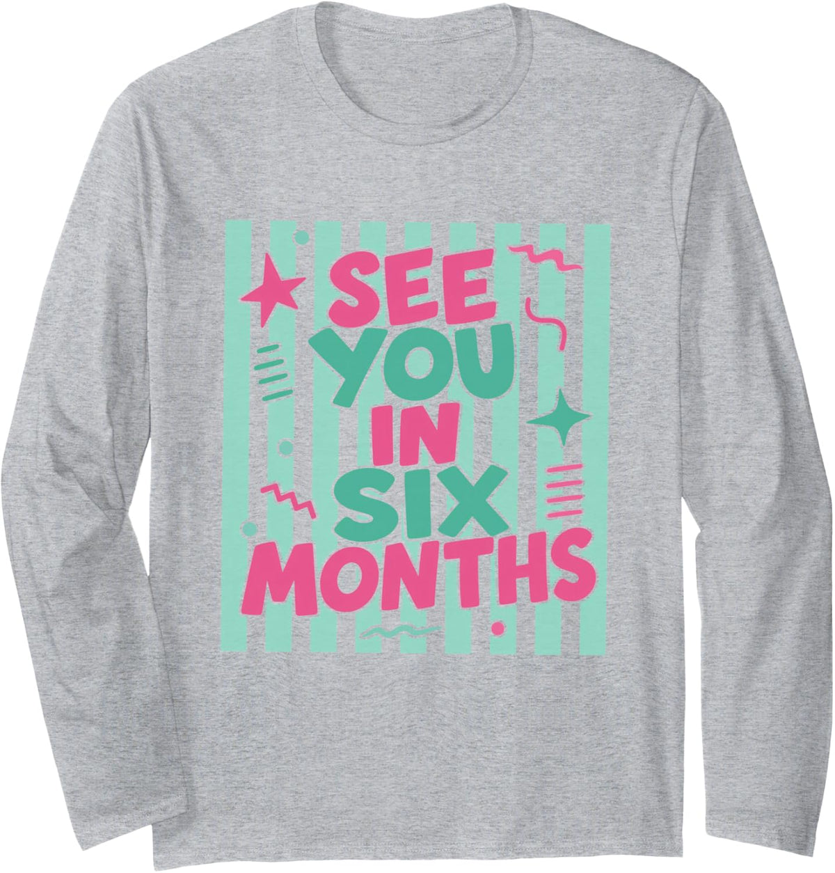 Striped Dental Assistant See You in Six Month Hygienist Long Sleeve T-Shirt - Adult Unisex Heather Grey