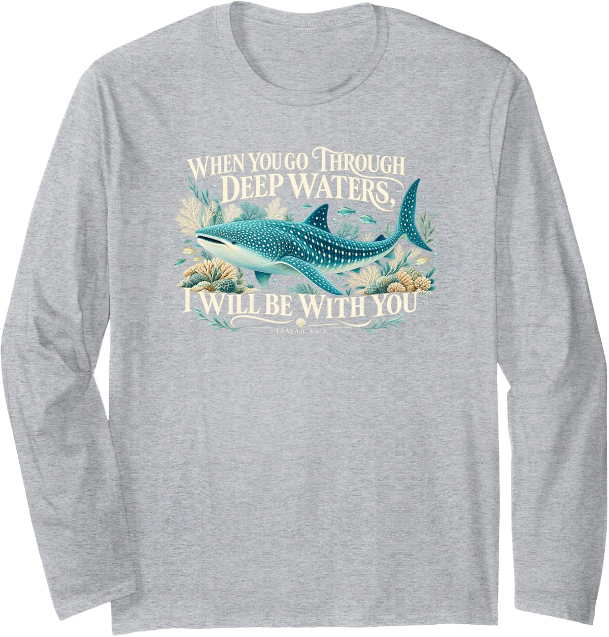 Marine Reef Isaiah 43:2 Christian Whale Shark Long Sleeve T-Shirt - Adult Unisex Heather Grey