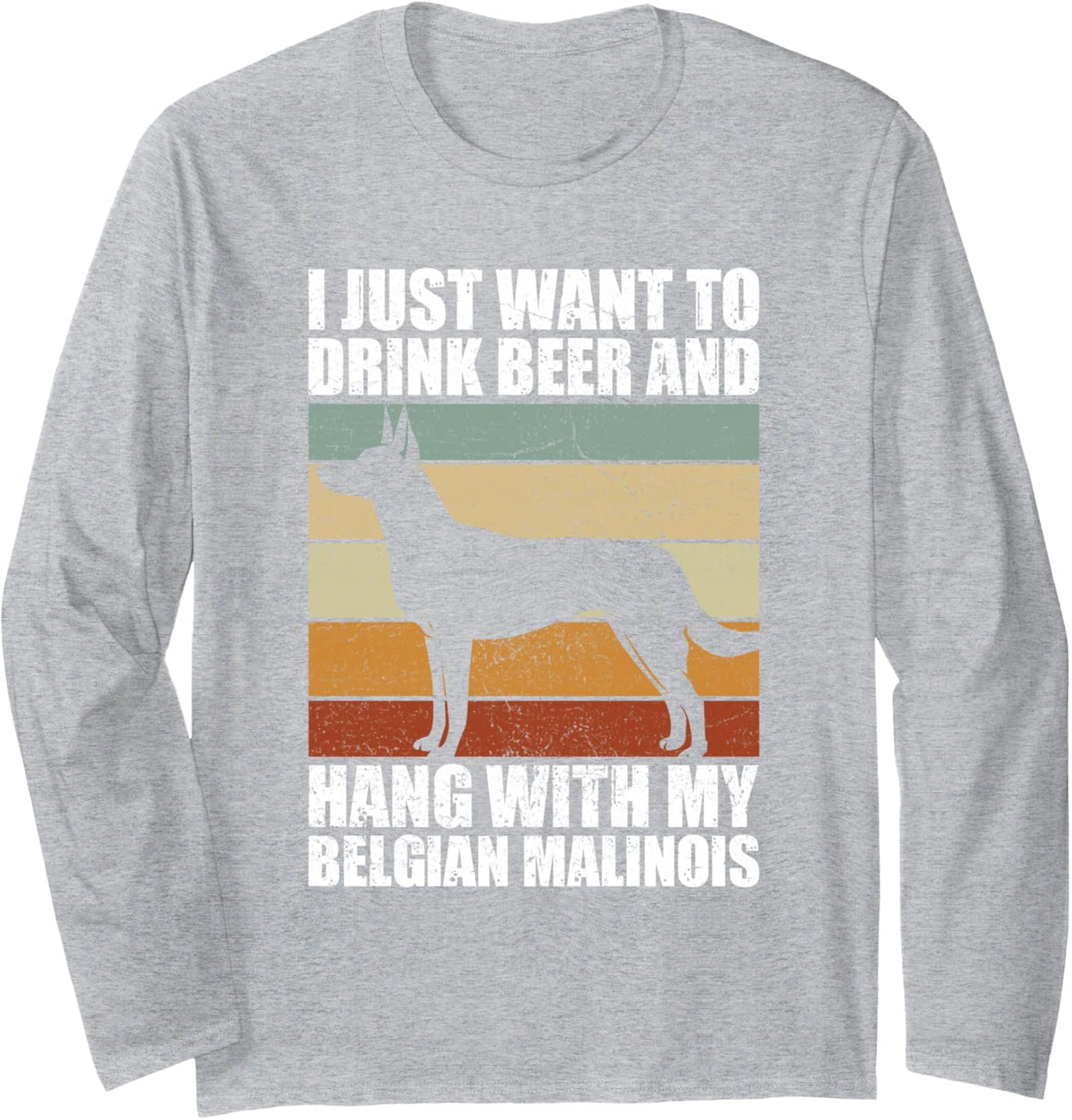 Drink Beer & Hang with My Belgian Malinois Dog Friend Dogs Long Sleeve T-Shirt - Adult Unisex Heather Grey