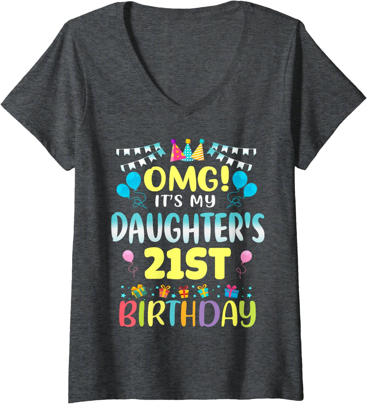 Women's OMG It's My Daughter's 21st Birthday Sweet 21 Years Old V-Neck T-Shirt - Dark Heather Grey