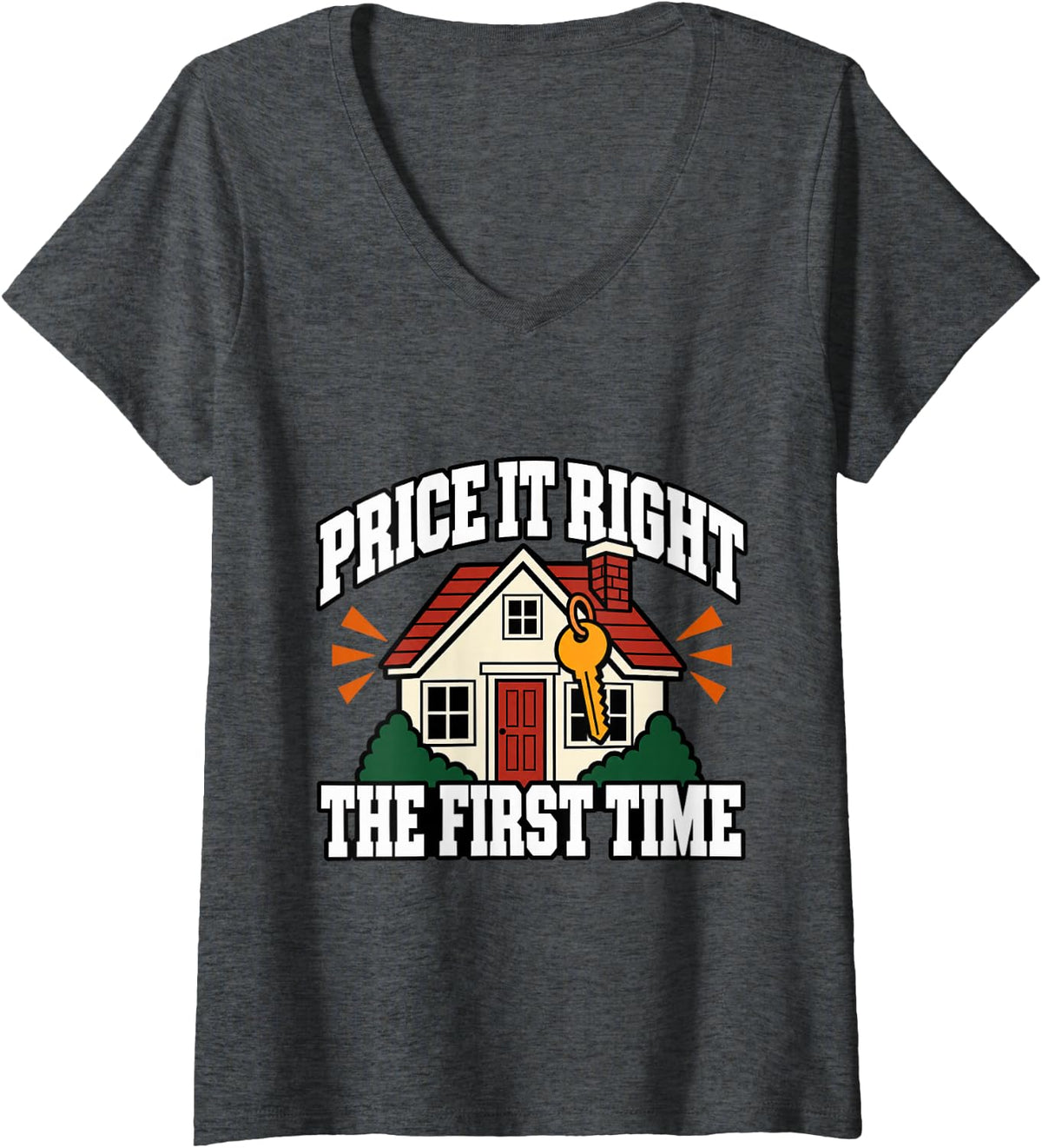 Women's Real Estate Agent Price It Right The First Time House Lover V-Neck T-Shirt - Dark Heather Grey