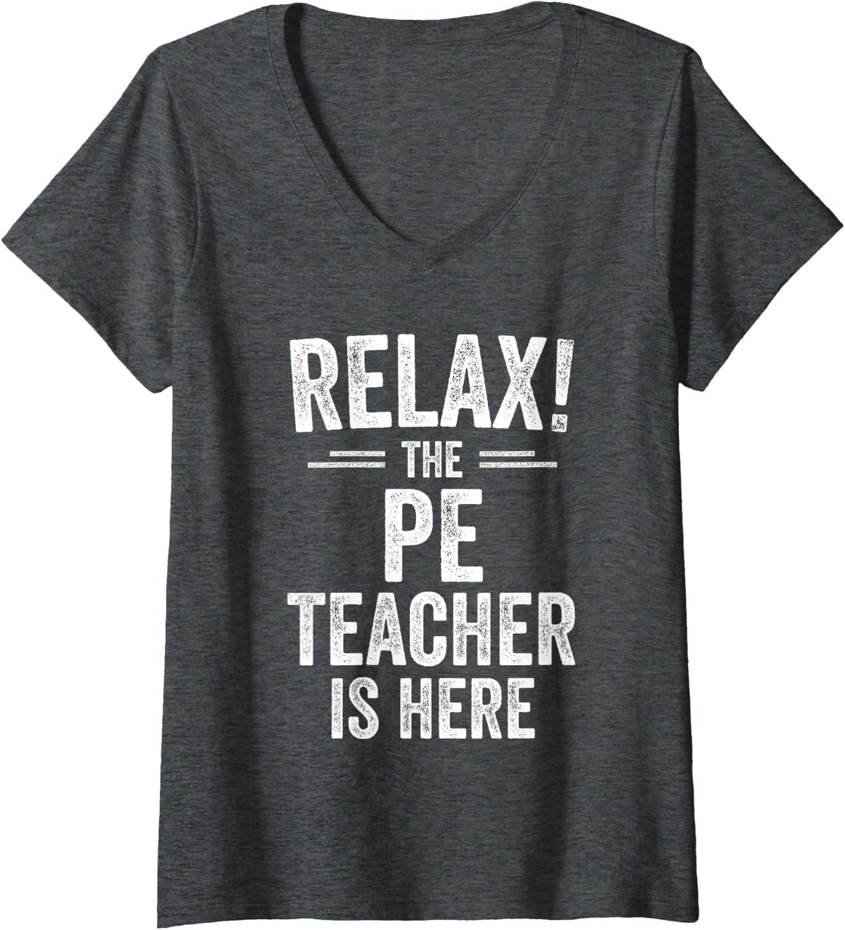 Women's Relax The PE Teacher is Here V-Neck T-Shirt - Dark Heather Grey