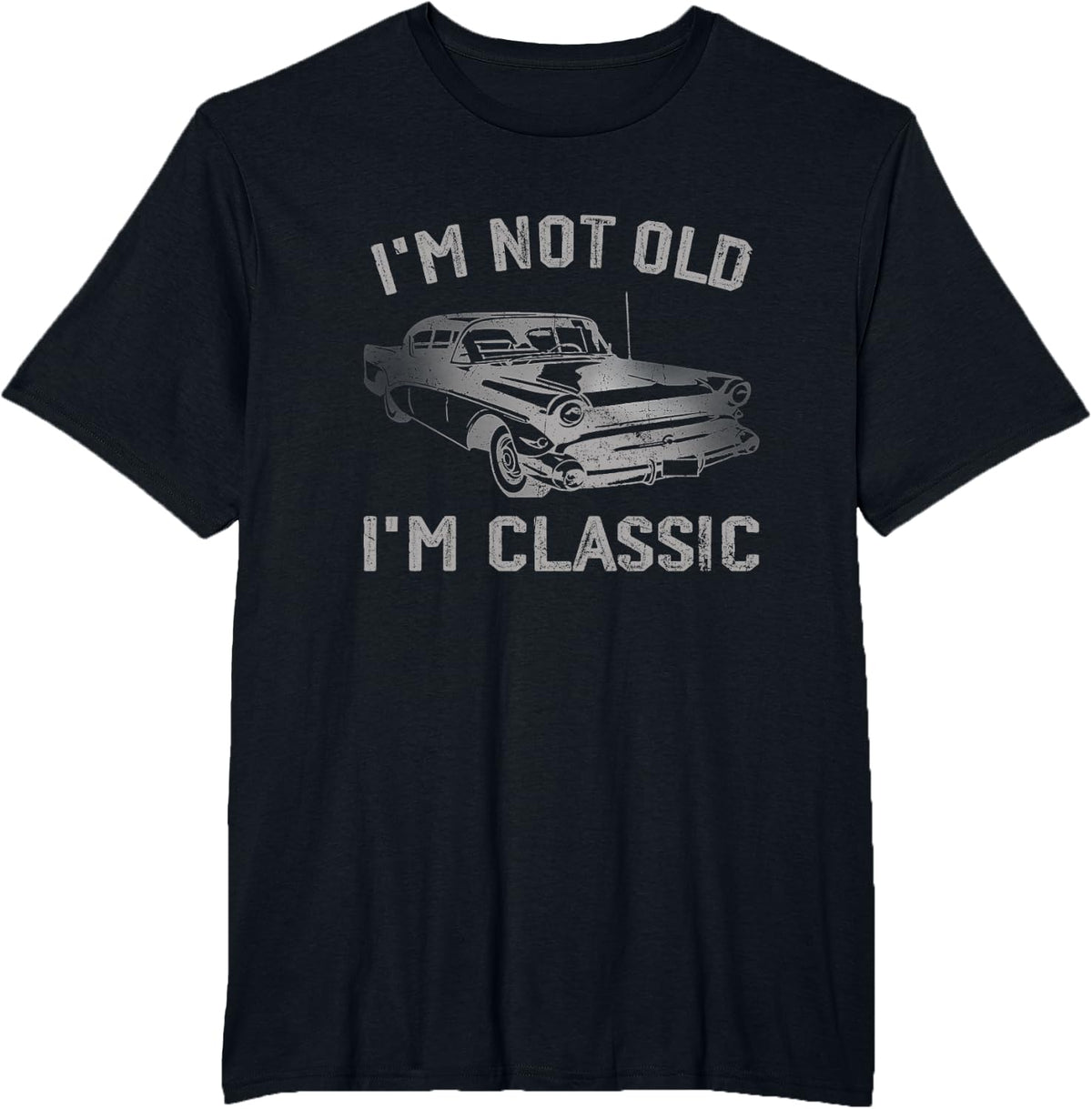 I'm Not Old I'm Classic Funny Car Graphic Mens & Womens T-Shirt - Black