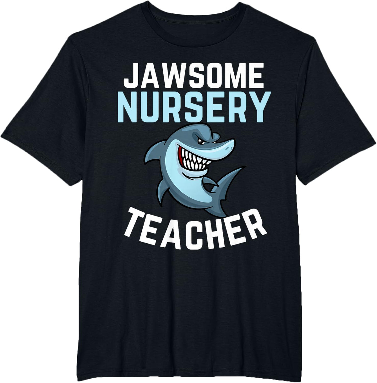 Nursery Teachers are Awesome Shark Lover Men Women Nursery T-Shirt - Black