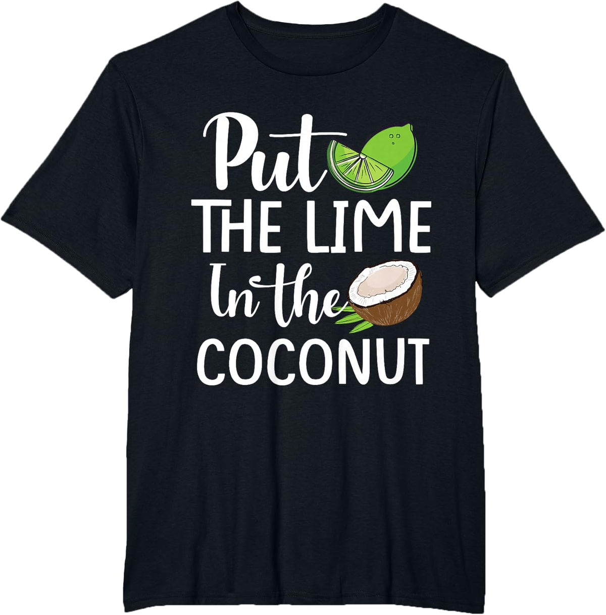 Put the lime in the coconut Summer Casual Men Women T-Shirt - Black