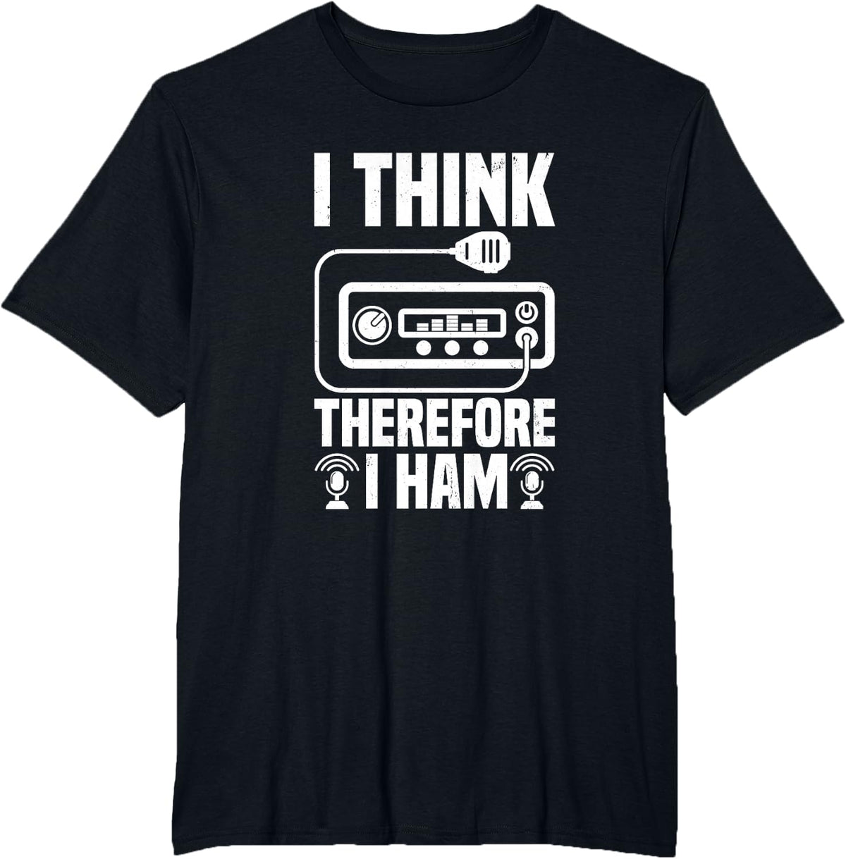 I Think Therefore I Ham Funny Ham Radio Operator T-Shirt - Black