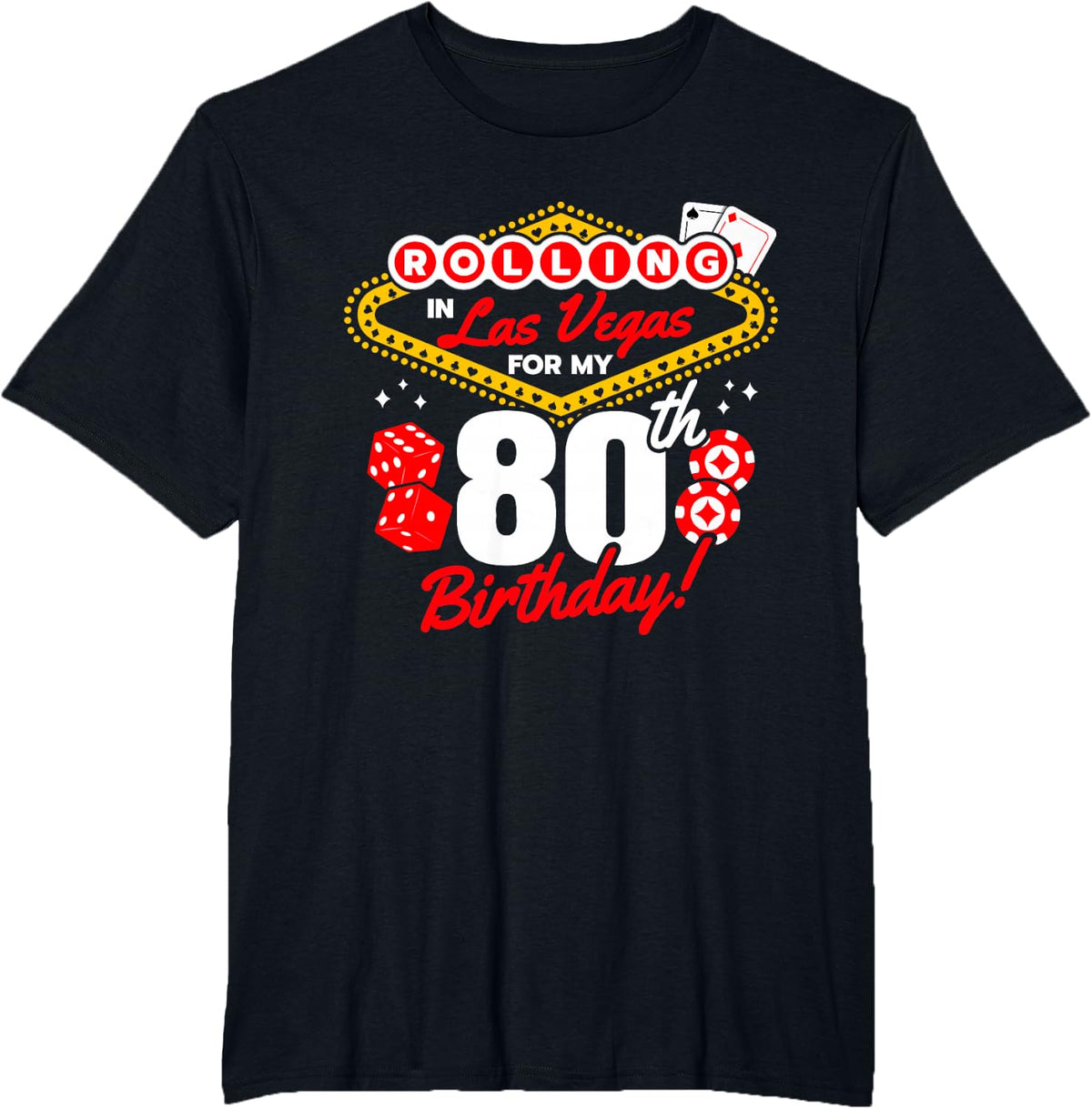 Las Vegas Birthday - Rolling in Vegas - Vegas 80th Birthday T-Shirt - Black