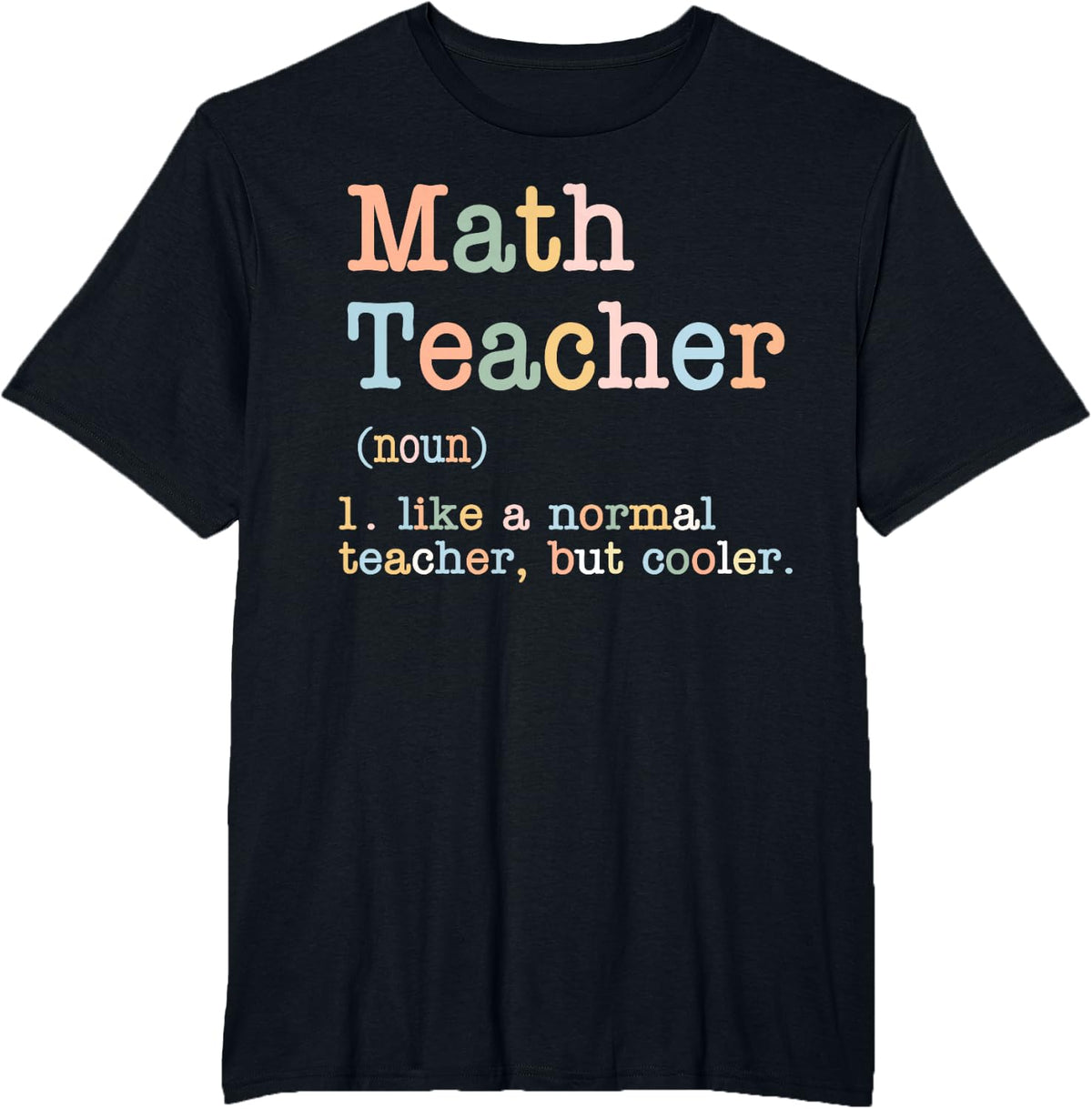 Math Math Teacher Like A Normal Teacher But Cooler T-Shirt - Black