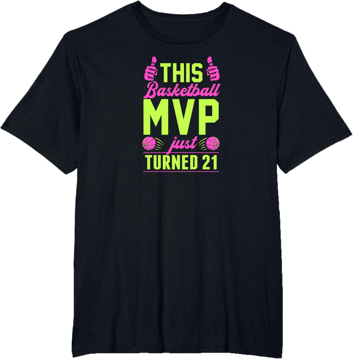 This Basketball MVP Just Turned 21 Year Old Birthday Party T-Shirt - Black