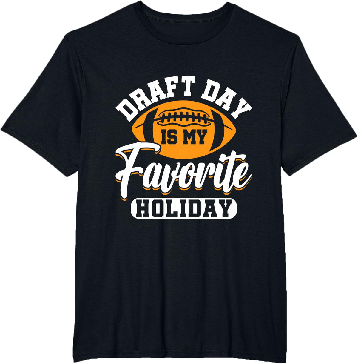 Draft Day Is My Favorite Holiday Fantasy Football Tees and T Shirts for League Managers - Black