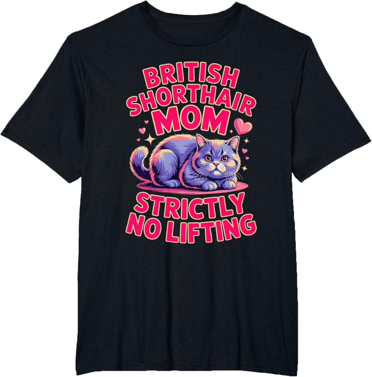British Shorthair Mom Strictly No Lifting T-Shirt - Black