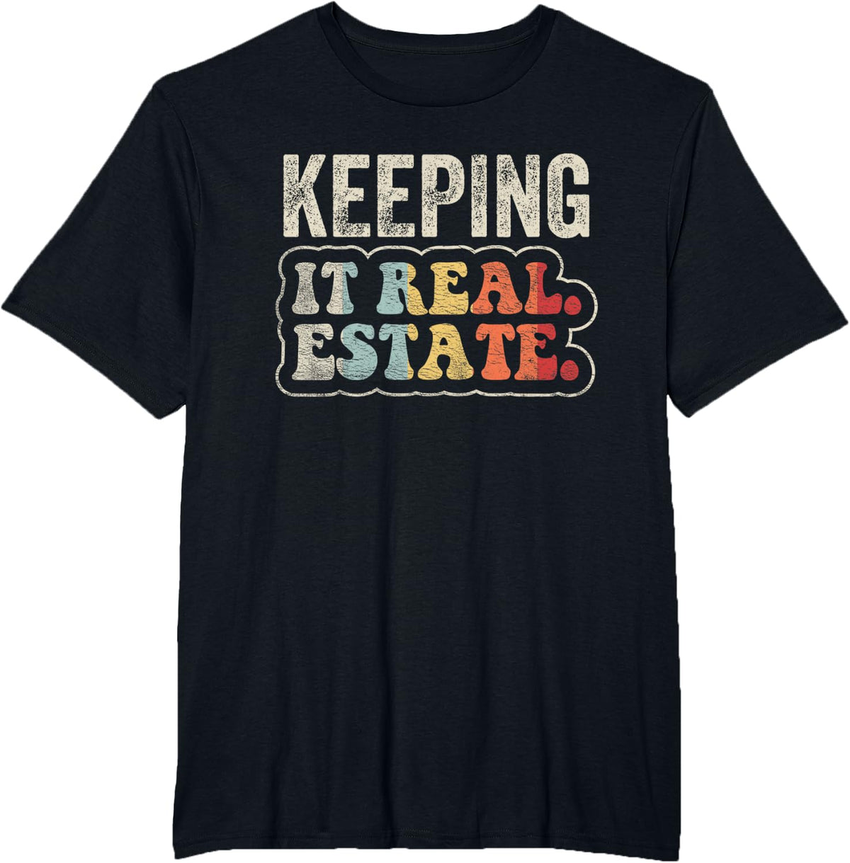 Keeping It Real Estate Funny Realtor Retro Graphic T-Shirt - Black