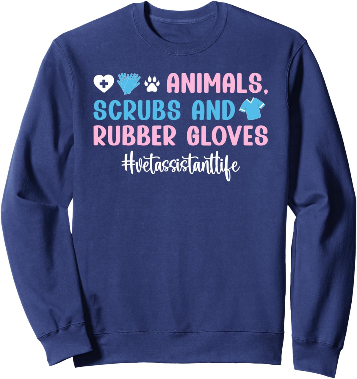 Vet Assistant Life Veterinary Assistant Sweatshirt - Adult Unisex Navy Blue