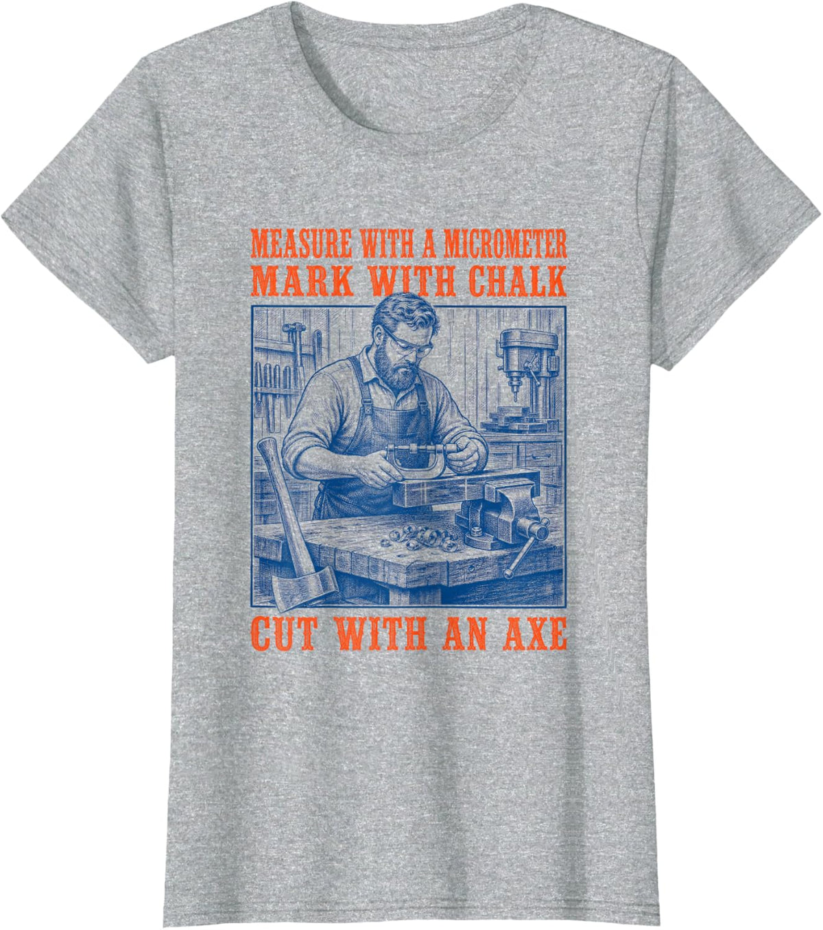 Measure Micrometer Mark Chalk Cut Axe Machinist T-Shirt - Heather Grey