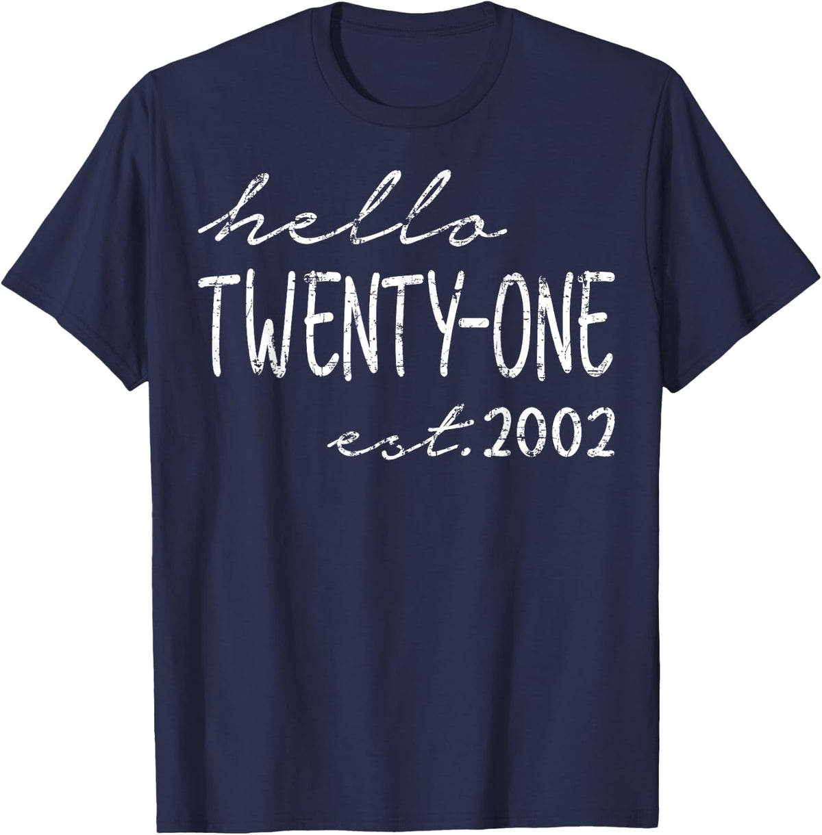 Est. 2002, Hello Twenty-One Years Old, 21st Birthday T-Shirt - Navy Blue