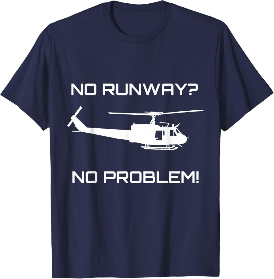 Funny Huey Helicopter No Runway No Problem Tee T-Shirt For Pilots Aviation Gift - Navy Blue