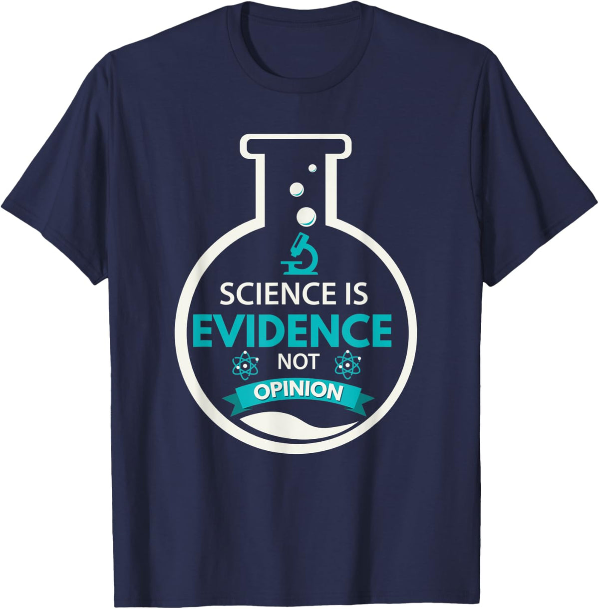 Science Is Evidence Not Opinion Scientist Gifts Designs T-Shirt - Navy Blue